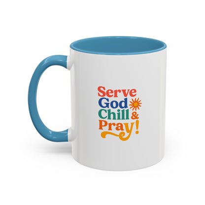 Serve God, Chill & Pray Accent Coffee Mug (11, 15oz)