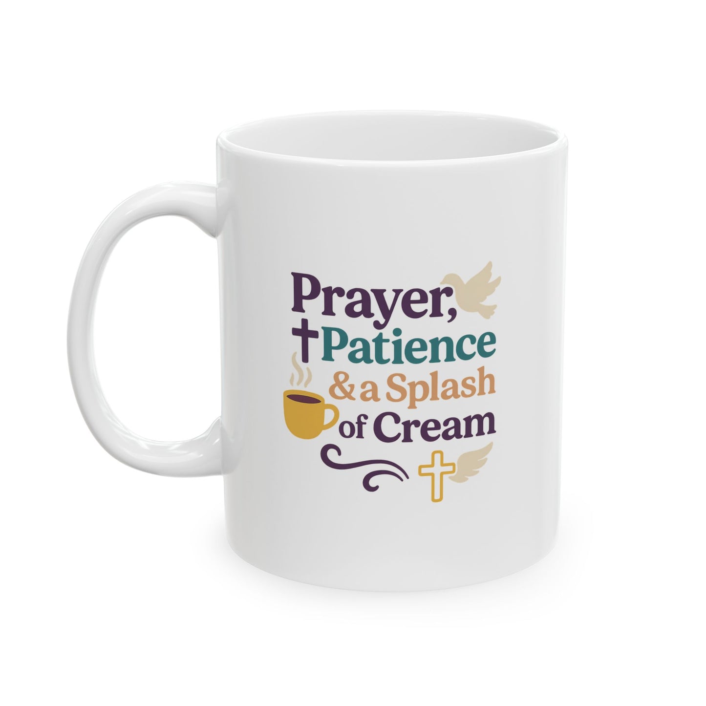 Prayer Patience &amp; Splash of Cream - Ceramic Mug - "Perfect Peace" Inspirational Coffee Mug for Relaxation, Gift for Self-Care, Cozy Home Decor, Sips of Joy, Mindfulness Mug