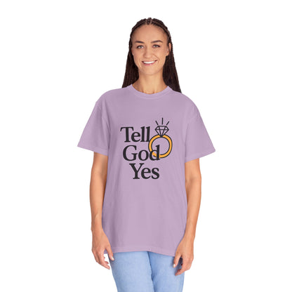 Wedding Proposal T-Shirt, Engagement Gift, Tell God Yes Shirt, Unisex Shirt, Marriage Celebration Tee