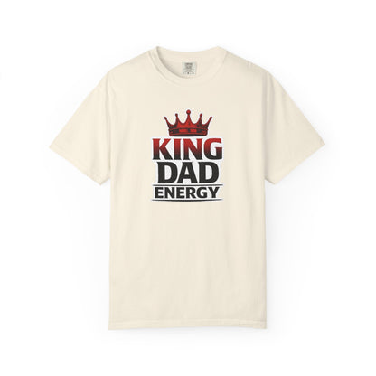 King Dad Energy T-Shirt — Father's Day Graphic Tee with Crown