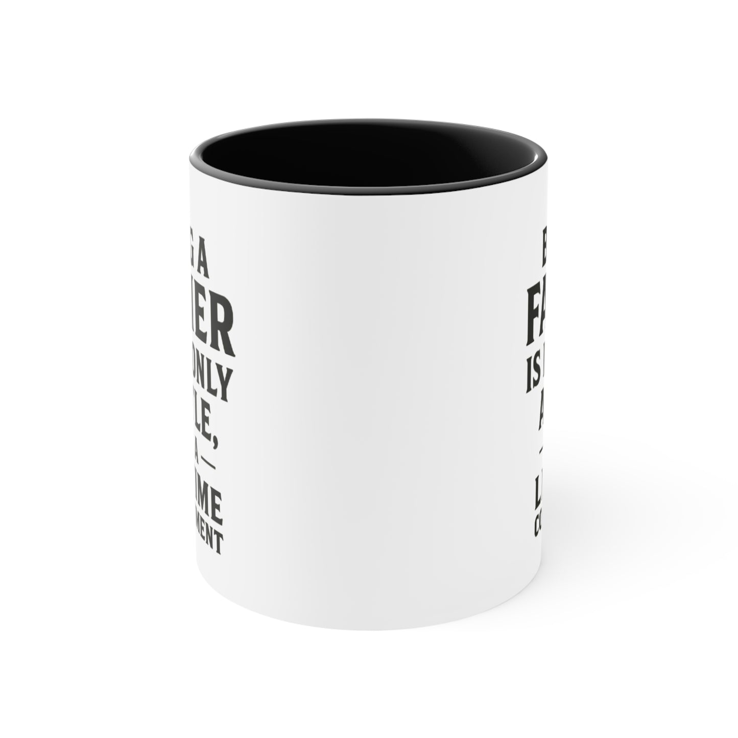 Fatherhood Quote Accent Mug — "Being a Father Is Not Only a Title, It's a Lifetime Commitment"