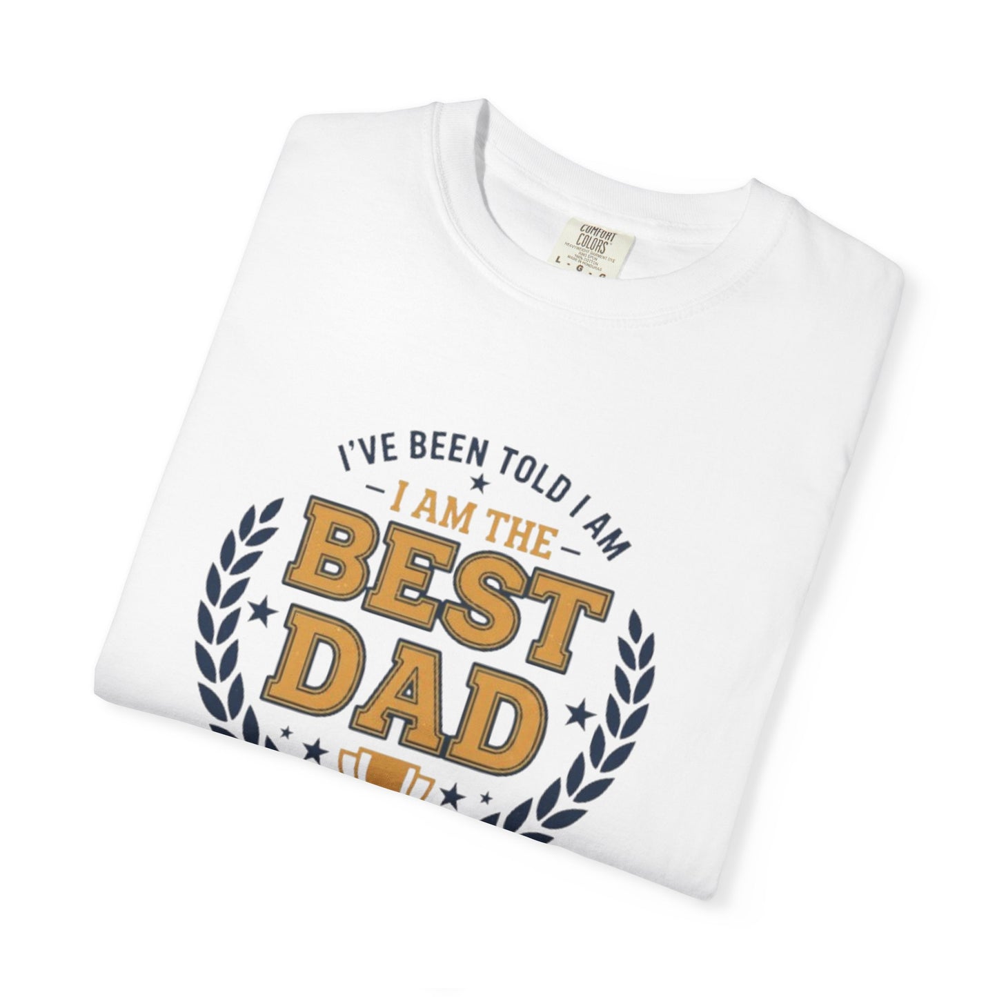 Best Dad T-Shirt - "I Am The Best Dad" Trophy Tee for Father's Day & Gifts
