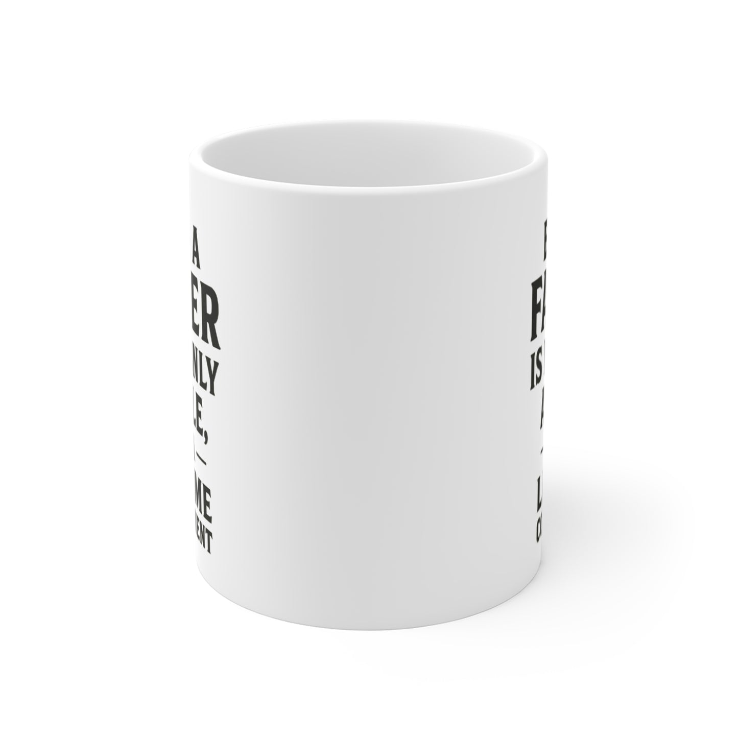 Fatherhood Mug — "Being a Father is Not Only a Title, It's a Lifetime Commitment" 11oz