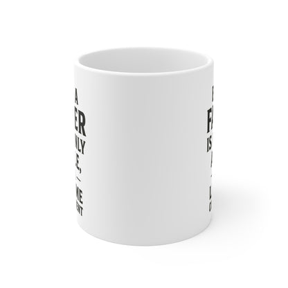 Fatherhood Mug — "Being a Father is Not Only a Title, It's a Lifetime Commitment" 11oz