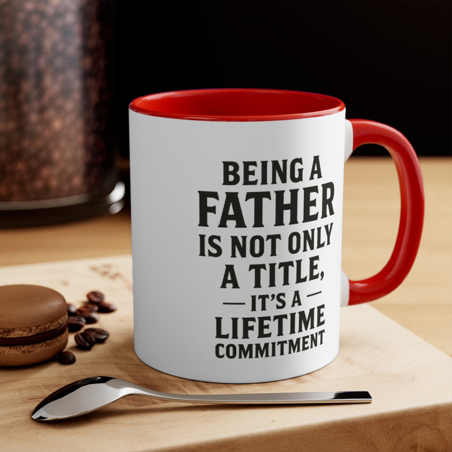 Fatherhood Quote Accent Mug — "Being a Father Is Not Only a Title, It's a Lifetime Commitment"