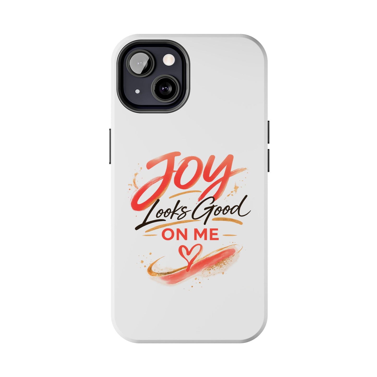 Joy Looks Good on Me Phone Case