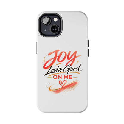 Joy Looks Good on Me Phone Case