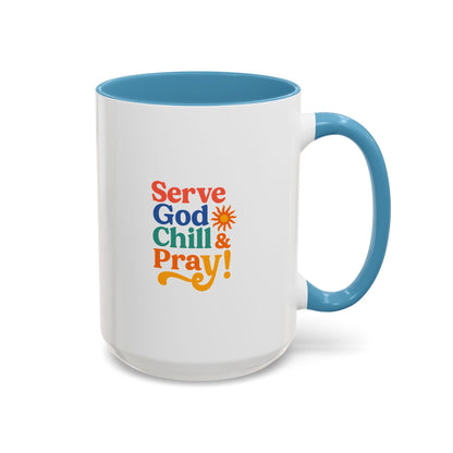Serve God, Chill & Pray Accent Coffee Mug (11, 15oz)