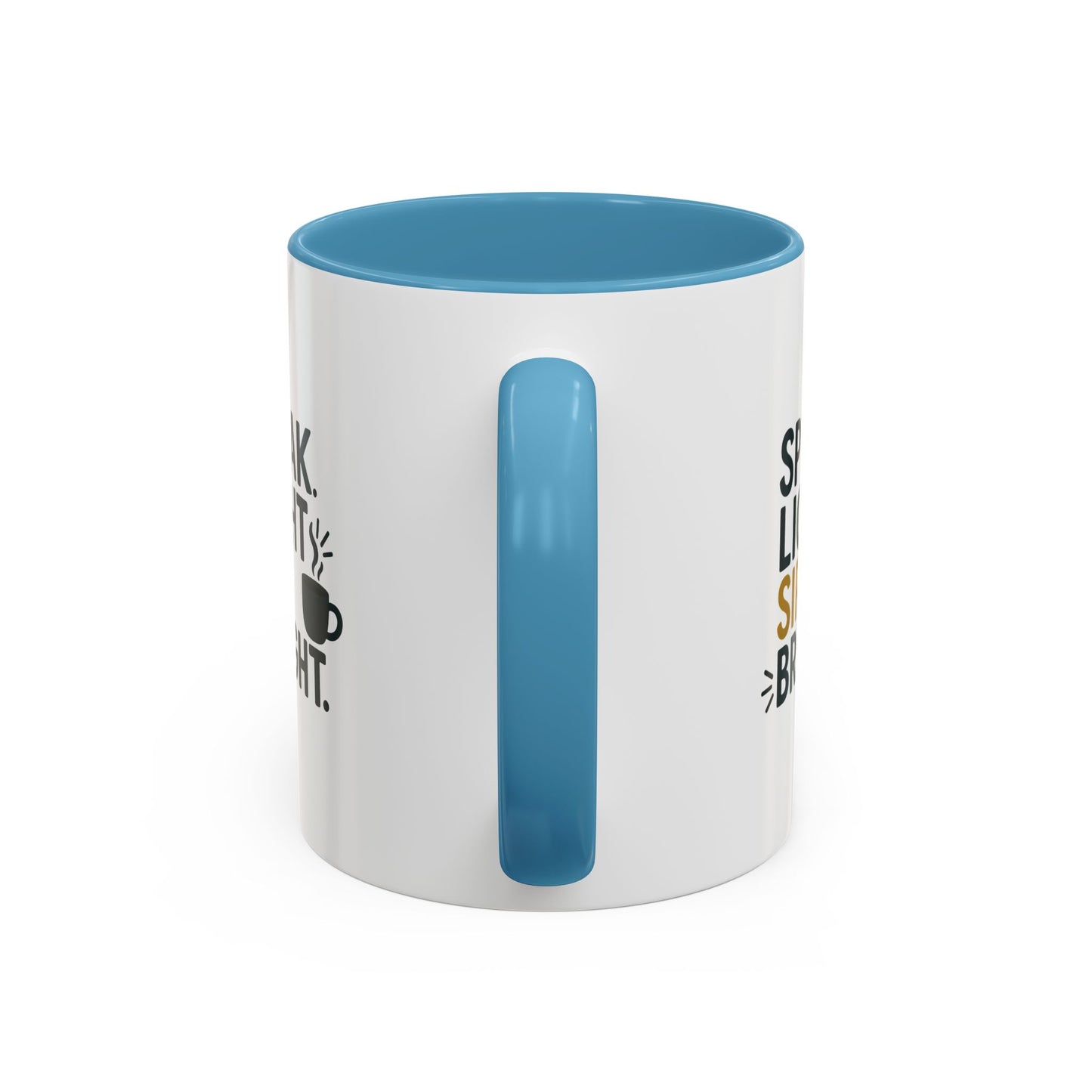 Accent Coffee Mug - Speak Light Sip Bright - Inspirational Coffee Cup, Unique Gift, Kitchen Decor, Motivational Mug, Personalize Your Sip
