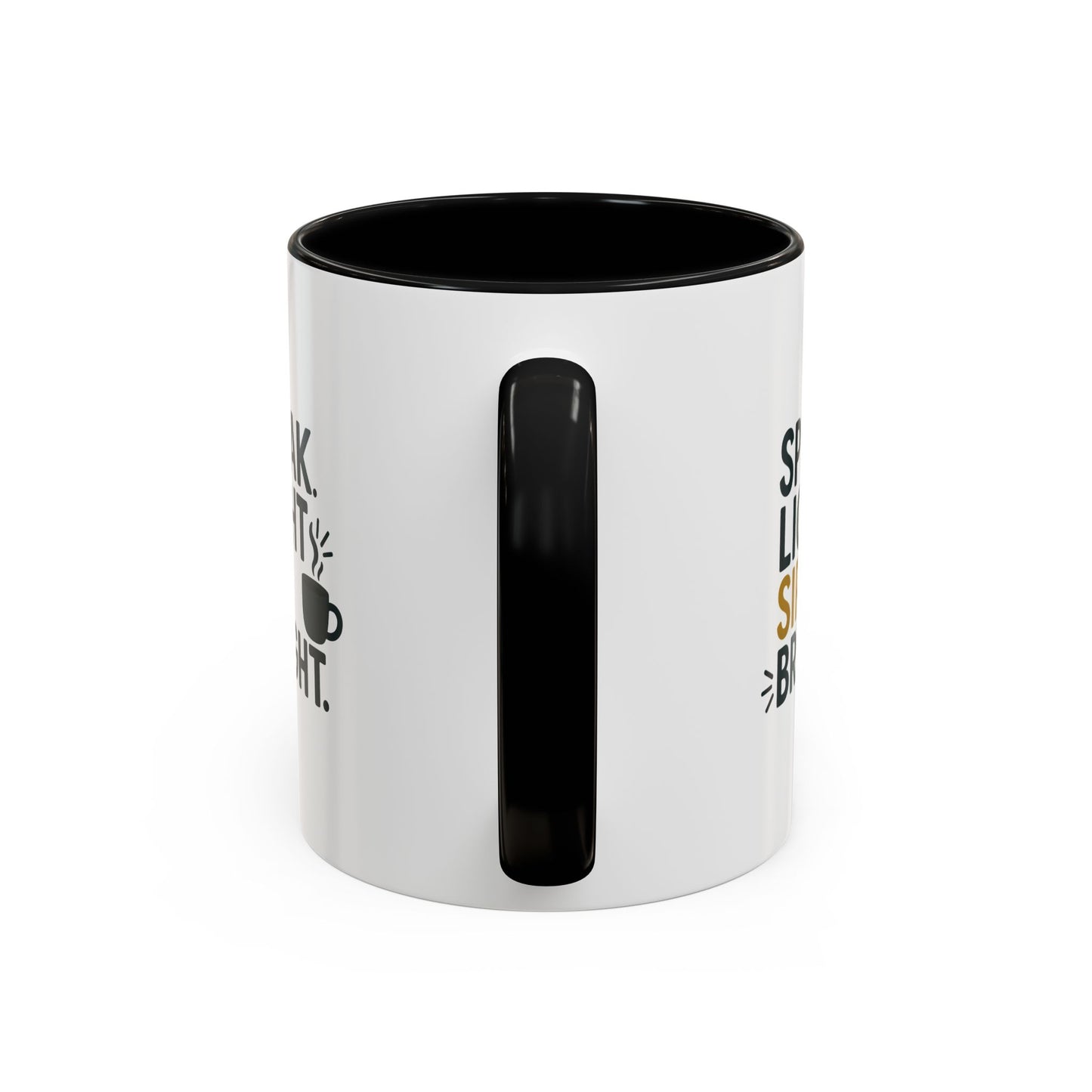 Accent Coffee Mug - Speak Light Sip Bright - Inspirational Coffee Cup, Unique Gift, Kitchen Decor, Motivational Mug, Personalize Your Sip