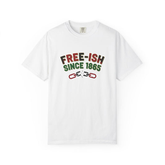 Free-ish Since 1865 T-Shirt — Juneteenth Freedom Graphic Tee