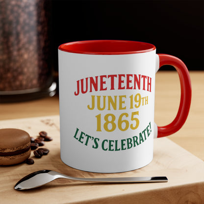 Juneteenth Accent Mug — "Juneteenth June 19th 1865 Let's Celebrate!" Ceramic Coffee Cup