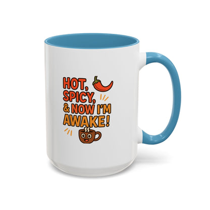 Funny Coffee Mug: "Hot, Spicy, & Now I'm Awake!" - Perfect Gift for Coffee Lovers, Mugs for Friends, Humorous Kitchen Decor, Novelty Mug