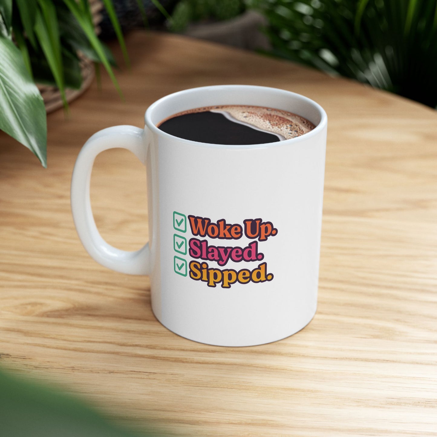 Woke Up - Slayed - Sipped - Motivational Ceramic Mug - Perfect Gift for Coffee Lovers, Office Decor, Inspirational Feels, Daily Affirmations, Self-Care