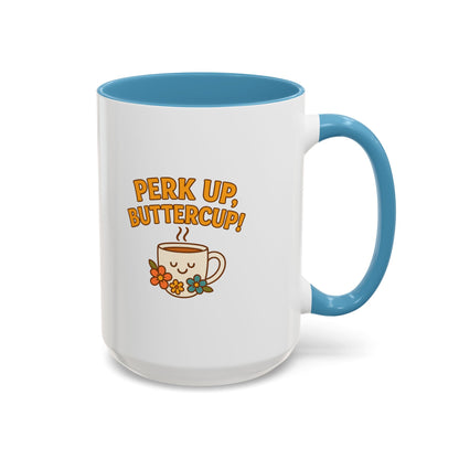 Perk Up, Buttercup! Cute Accent Coffee Mug for Daily Motivation, Gift for Coffee Lovers, Home Office Decor, Floral Tea Cup