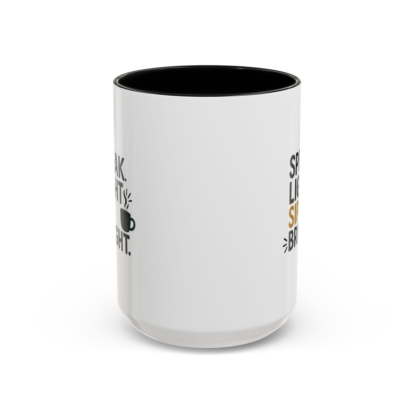 Accent Coffee Mug - Speak Light Sip Bright - Inspirational Coffee Cup, Unique Gift, Kitchen Decor, Motivational Mug, Personalize Your Sip