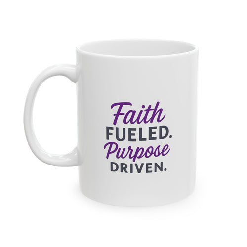Faith Fueled Purpose Driven Ceramic Mug - Perfect for Coffee Lovers, Gift for Friends, Office Essentials, Decorative Drinkware, Funny Quote Mug