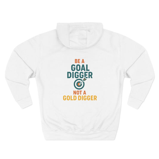 Goal Digger Fleece Hoodie - Inspirational Gift, Cozy Wear, Motivational Clothing, Perfect for Goals, Funny Sweatshirt