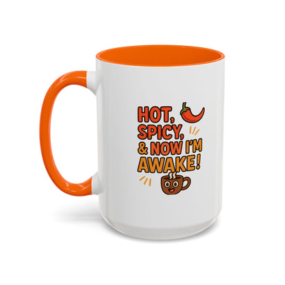 Funny Coffee Mug: "Hot, Spicy, & Now I'm Awake!" - Perfect Gift for Coffee Lovers, Mugs for Friends, Humorous Kitchen Decor, Novelty Mug