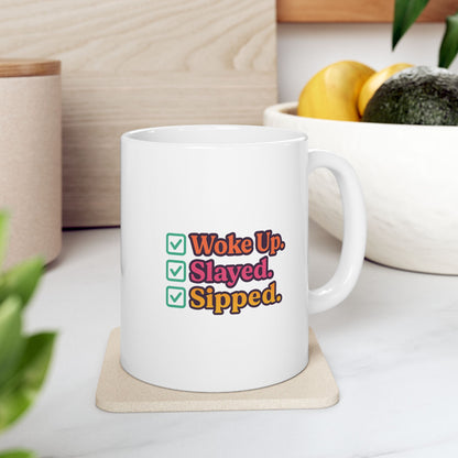 Woke Up - Slayed - Sipped - Motivational Ceramic Mug - Perfect Gift for Coffee Lovers, Office Decor, Inspirational Feels, Daily Affirmations, Self-Care