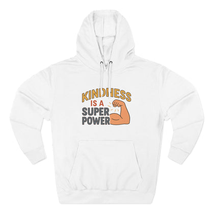 Kindness is a Super Power Hoodie | Cozy Fleece Sweatshirt, Perfect Gift for Friends, Inspirational Apparel for All