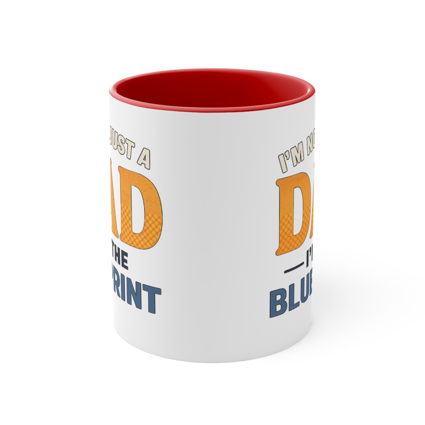 Dad Blueprint Accent Mug — "I'm Not Just a Dad, I'm the Blueprint"
