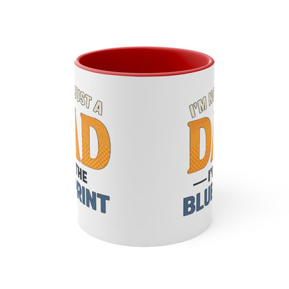 Dad Blueprint Accent Mug — "I'm Not Just a Dad, I'm the Blueprint"