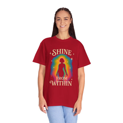 Unisex Garment-Dyed Tee - Shine From Within, Motivational Shirt, Rainbow Graphic Tee, Gift for Her, Summer Fashion