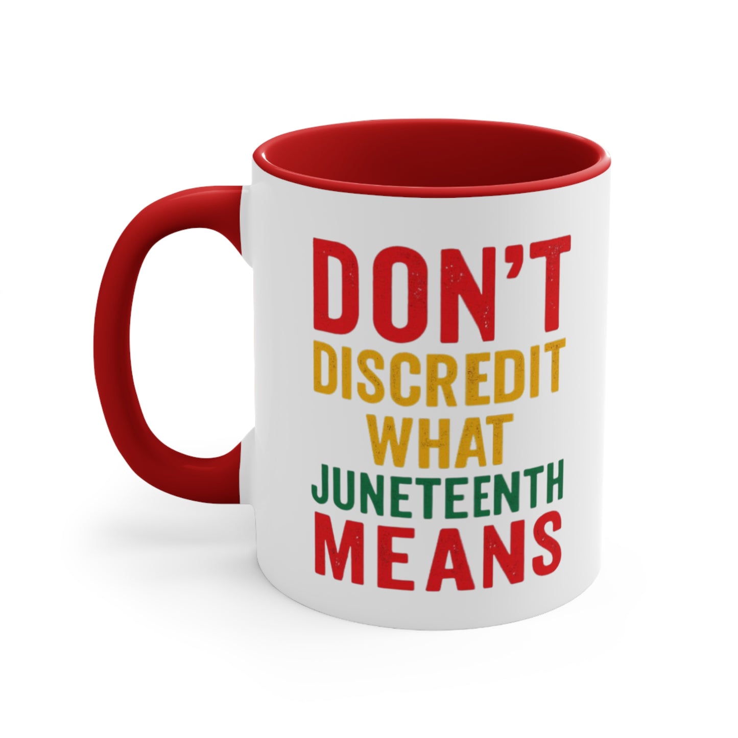 Accent Mug — “Don’t Discredit What Juneteenth Means” Commemorative Coffee Cup