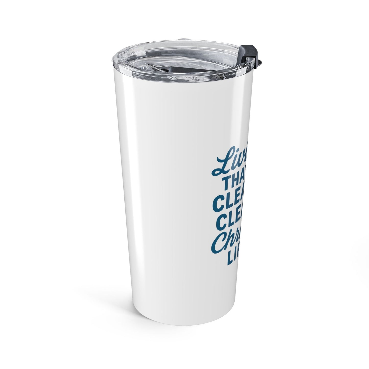 Living That Clean Clear Christ Life Tumbler | 20oz Inspirational Drinkware, Meaningful Gift, Faith-Based Travel Mug, Christian Keepsake