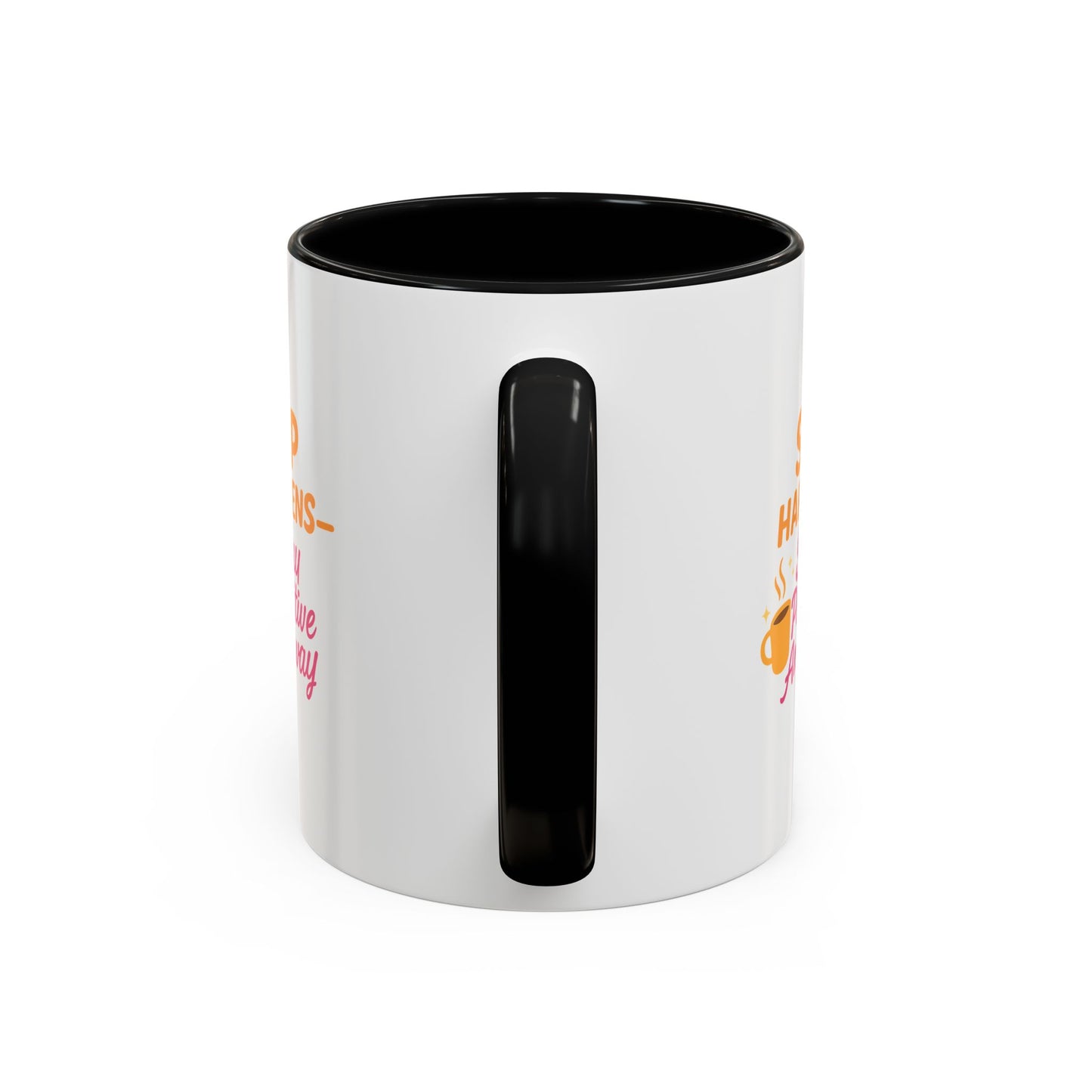 Sip Happens Coffee Mug - Stay Positive Anyway - Inspirational Mug for Coffee Lovers, Motivational Gift, Office Decor, Funny Coffee Cup