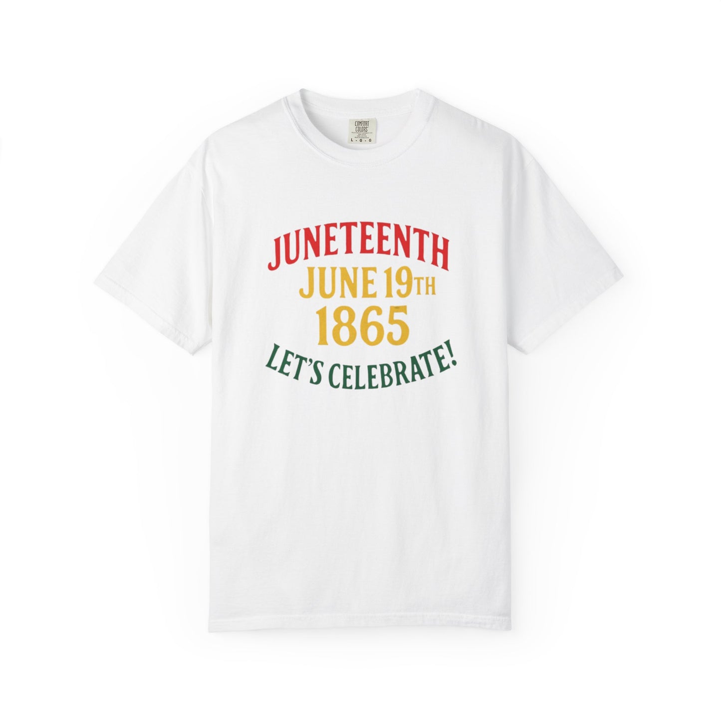 Juneteenth T-Shirt – “Juneteenth June 19th 1865 Let’s Celebrate!” Celebration Tee