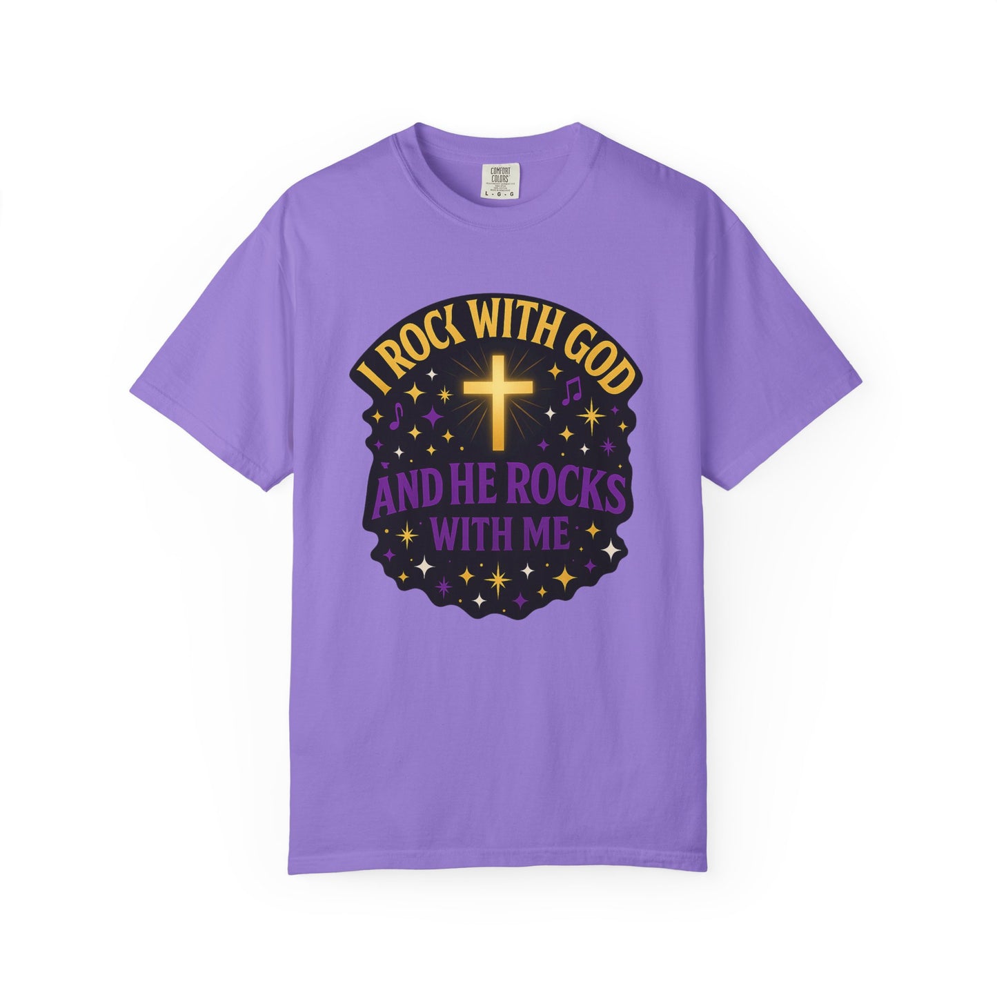I Rock With God Garment-Dyed T-Shirt