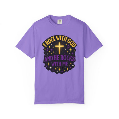 I Rock With God Garment-Dyed T-Shirt