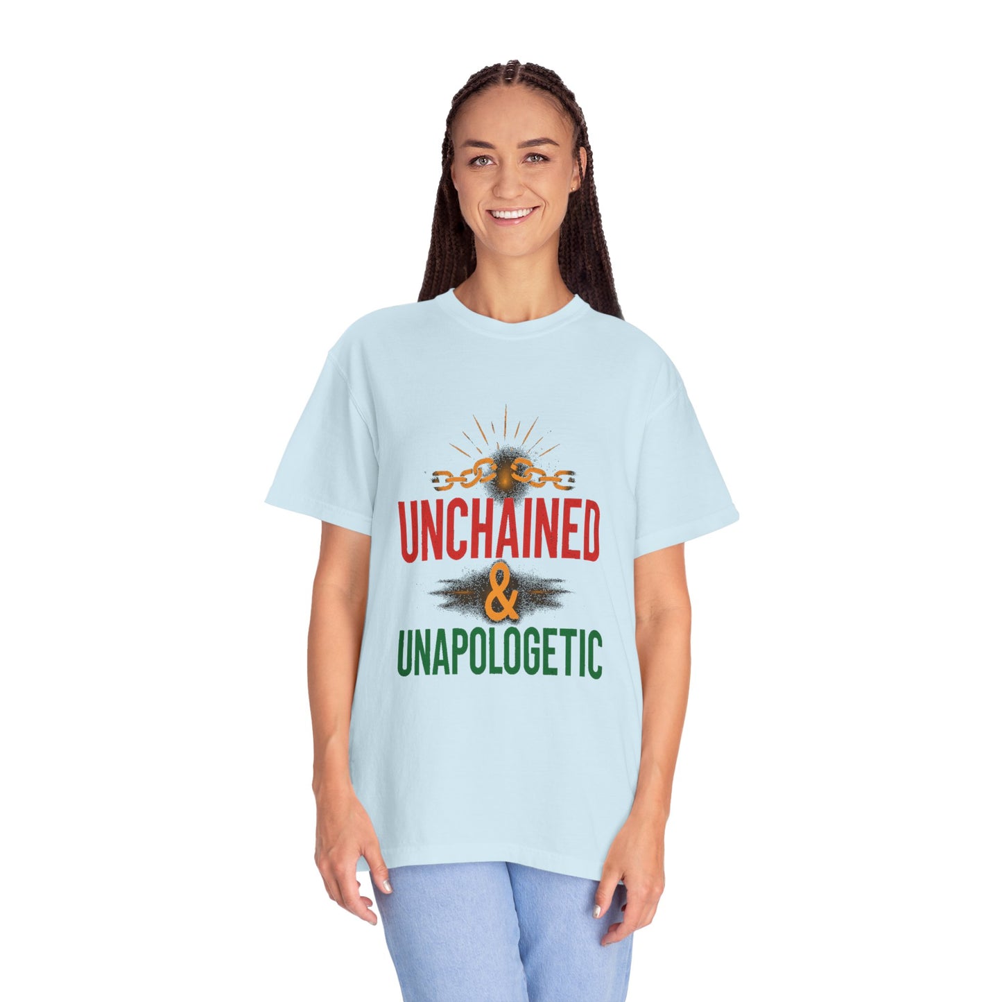 Unisex Garment-Dyed T-shirt - Unchained &amp; Unapologetic Statement Tee