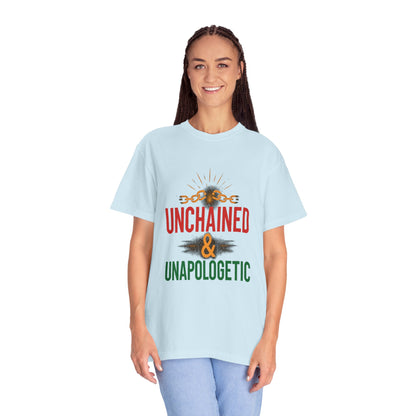 Unisex Garment-Dyed T-shirt - Unchained &amp; Unapologetic Statement Tee
