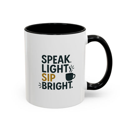 Accent Coffee Mug - Speak Light Sip Bright - Inspirational Coffee Cup, Unique Gift, Kitchen Decor, Motivational Mug, Personalize Your Sip