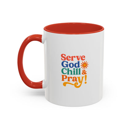 Serve God, Chill & Pray Accent Coffee Mug (11, 15oz)