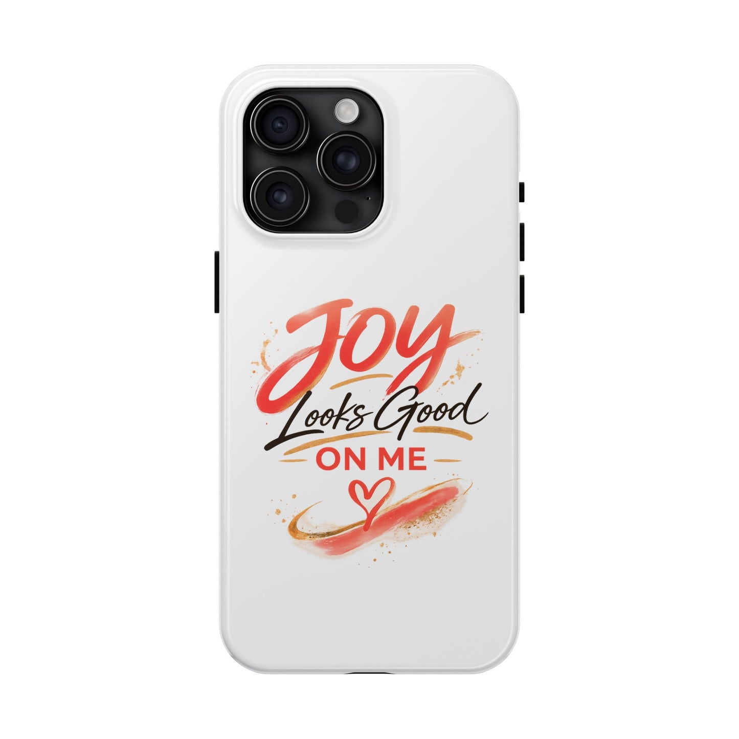 Joy Looks Good on Me Phone Case