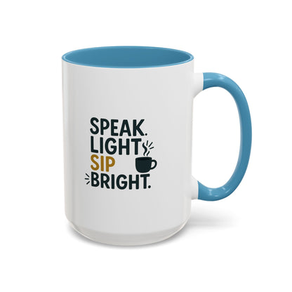 Accent Coffee Mug: Speak Light Sip Bright, Motivational Drinkware, Gift for Coffee Lovers, Inspirational Mug, Home and Office Decor