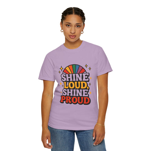 Shine Loud Shine Proud Rainbow Pride T-Shirt