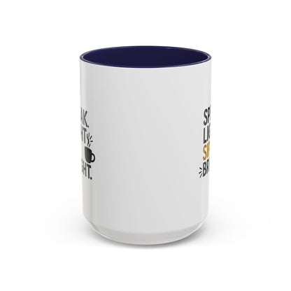 Accent Coffee Mug - Speak Light Sip Bright - Inspirational Coffee Cup, Unique Gift, Kitchen Decor, Motivational Mug, Personalize Your Sip