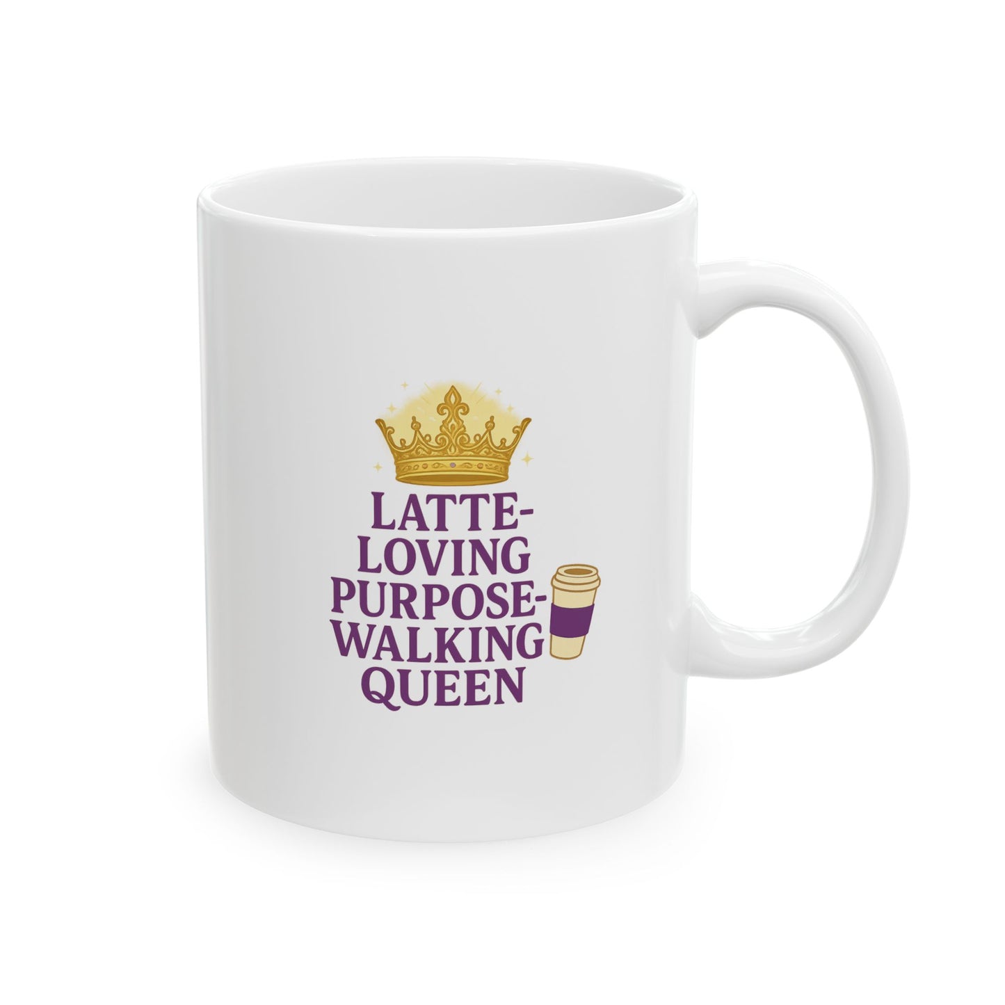 Latte Loving Purpose - Walking Queen - Funny Ceramic Mug, Coffee Lover Gift, Cute Mug for Tea, Unique Kitchen Decor, Humorous Beverage Cup, Office Coffee Mug