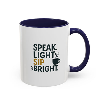 Accent Coffee Mug - Speak Light Sip Bright - Inspirational Coffee Cup, Unique Gift, Kitchen Decor, Motivational Mug, Personalize Your Sip