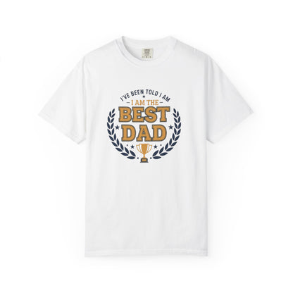 Best Dad T-Shirt - "I Am The Best Dad" Trophy Tee for Father's Day & Gifts