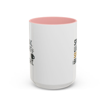 Accent Coffee Mug - Speak Light Sip Bright - Inspirational Coffee Cup, Unique Gift, Kitchen Decor, Motivational Mug, Personalize Your Sip