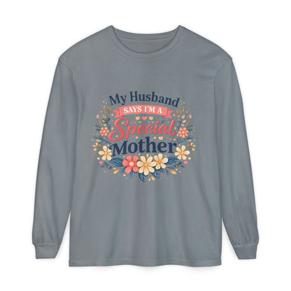 My Husband Says I’m a Special Mother - Long Sleeve Tee