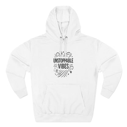 Unstoppable Vibes Fleece Hoodie | Cozy Relaxed Fit Sweatshirt for Everyday Wear, Gift for Her, Inspirational Clothing, Casual Outfit