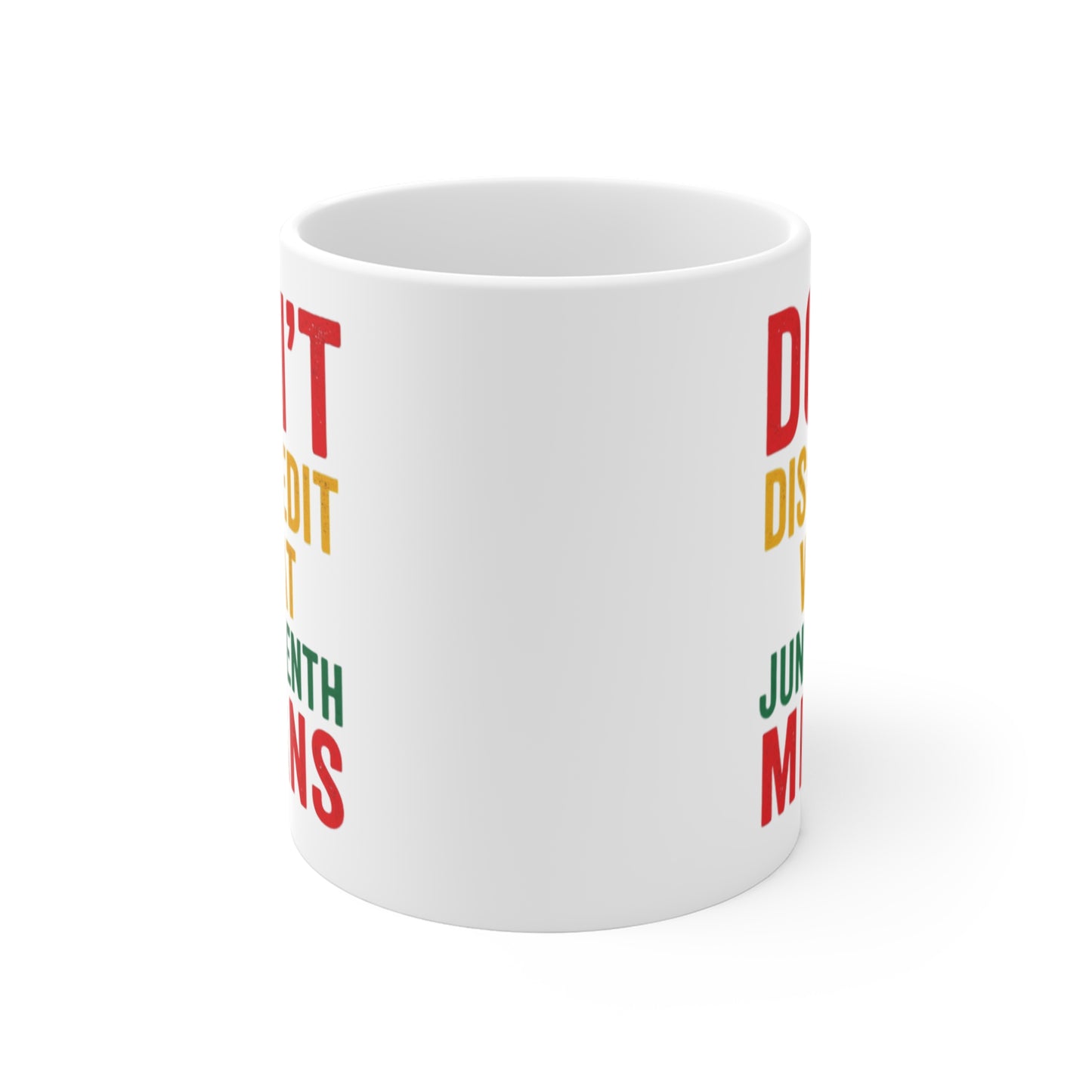 Juneteenth Mug - "Don't Discredit What Juneteenth Means" 11oz Ceramic Coffee Cup