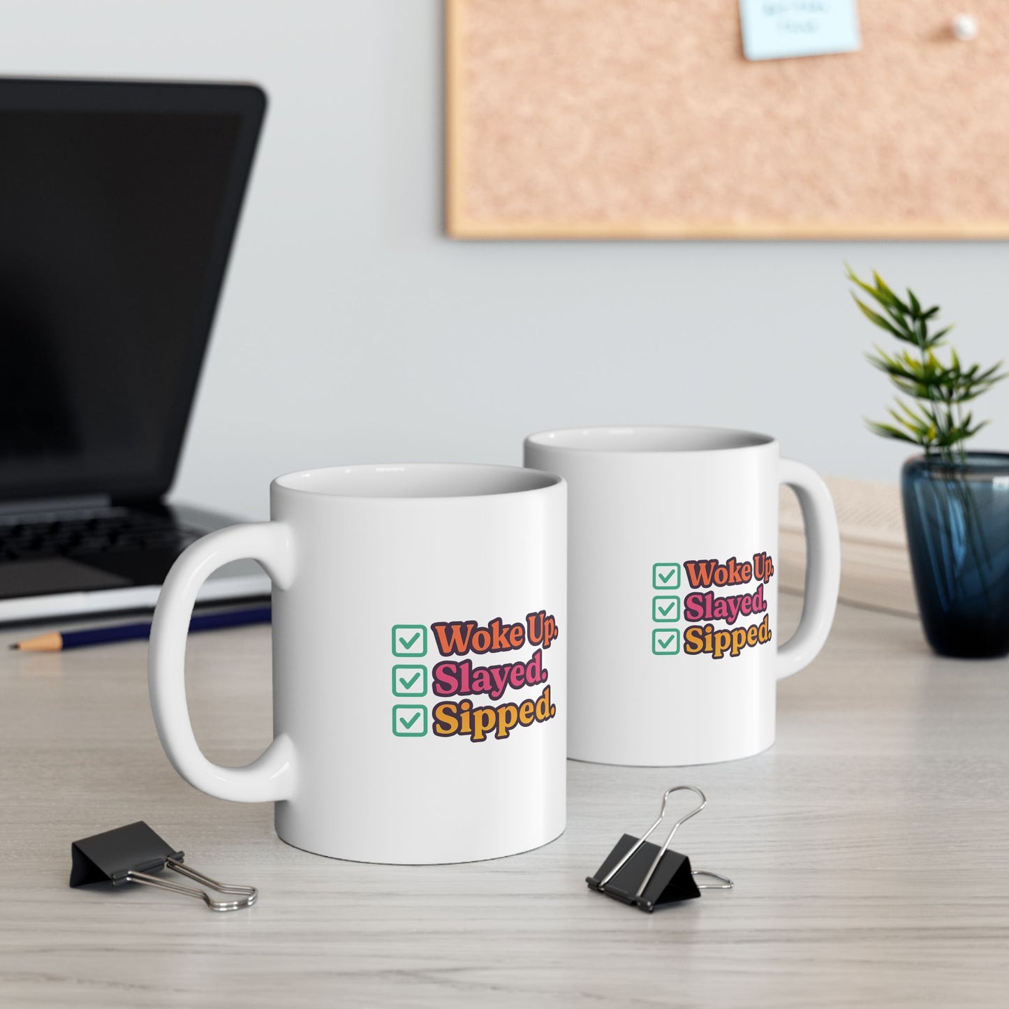 Woke Up - Slayed - Sipped - Motivational Ceramic Mug - Perfect Gift for Coffee Lovers, Office Decor, Inspirational Feels, Daily Affirmations, Self-Care